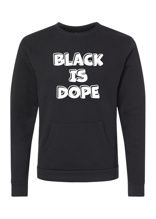 Black is Dope CREWNECK with Pocket